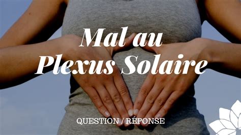 mal au plexus solaire|Douleur au plexus solaire : comment l’identifier et la .